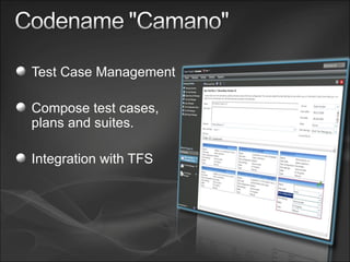 Test Case Management Compose test cases, plans and suites. Integration with TFS 