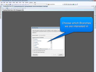 Choose which Branches we are interested in 
