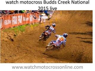 watch motocross Budds Creek National
2015 live
www.watchmotocrossonline.com
 