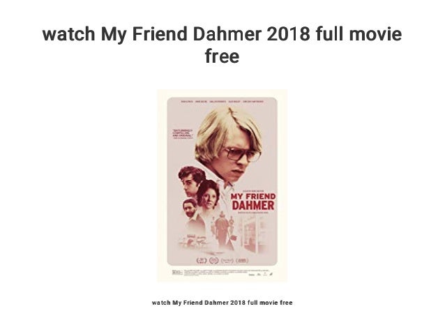 download my friend dahmer movie download my friend dahmer movie