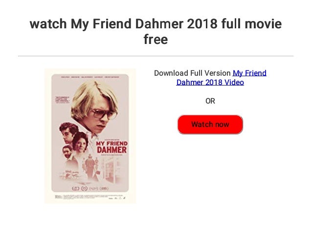 my friend dahmer download full movie torrent