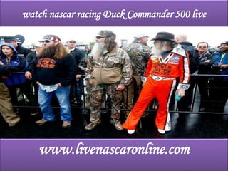 watch nascar racing Duck Commander 500 live
www.livenascaronline.com
 