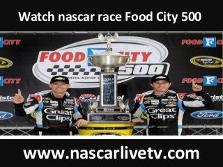 Watch nascar race Food City 500
www.nascarlivetv.com
 