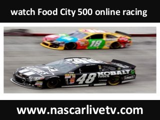 watch Food City 500 online racing
www.nascarlivetv.com
 