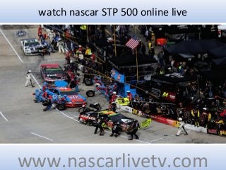 watch nascar STP 500 online live
www.nascarlivetv.com
 
