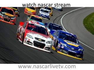www.nascarlivetv.com
watch nascar stream
 