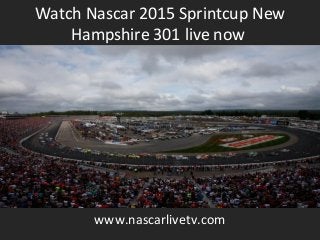 Watch Nascar 2015 Sprintcup New
Hampshire 301 live now
www.nascarlivetv.com
 