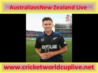 AustraliavsNew Zealand Live
www.cricketworldcuplive.net
 
