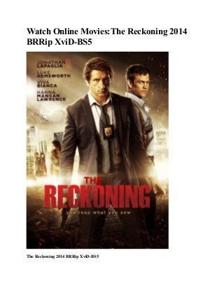 Watch Online Movies:The Reckoning 2014 BRRip XviD-BS5 
The Reckoning 2014 BRRip XviD-BS5  