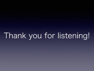 Thank you for listening!
 