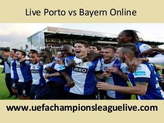 Live Porto vs Bayern Online
www.uefachampionsleaguelive.com
 