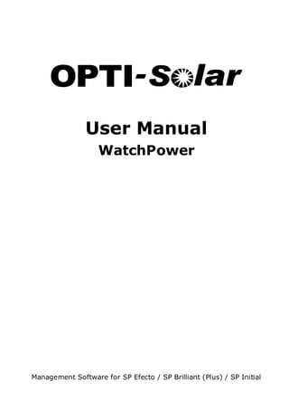 User Manual
WatchPower
Management Software for SP Efecto / SP Brilliant (Plus) / SP Initial
 