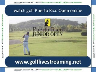 watch golf Puerto Rico Open online
www.golflivestreaming.net
 