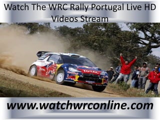 Watch The WRC Rally Portugal Live HD
Videos Stream
www.watchwrconline.com
 
