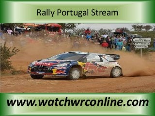 Rally Portugal Stream
www.watchwrconline.com
 