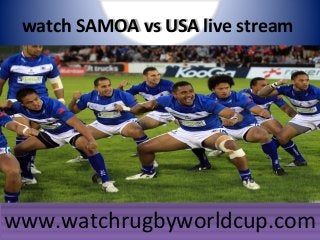 watch SAMOA vs USA live stream
www.watchrugbyworldcup.comwww.watchrugbyworldcup.com
 