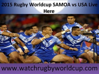 2015 Rugby Worldcup SAMOA vs USA Live
Here
www.watchrugbyworldcup.comwww.watchrugbyworldcup.com
 