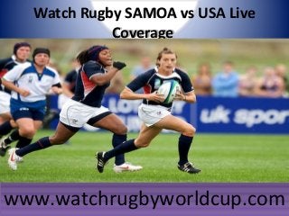 Watch Rugby SAMOA vs USA Live
Coverage
www.watchrugbyworldcup.comwww.watchrugbyworldcup.com
 