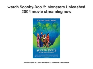 watch Scooby-Doo 2: Monsters Unleashed
2004 movie streaming now
watch Scooby-Doo 2: Monsters Unleashed 2004 movie streaming now
 