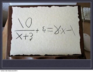 lunes 3 de marzo de 2014

 