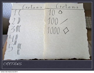 CRETANS
lunes 3 de marzo de 2014

 