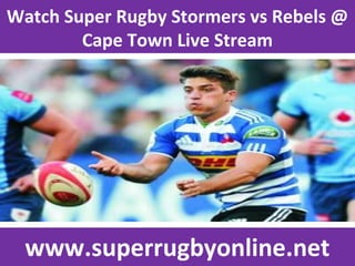 Watch Super Rugby Stormers vs Rebels @
Cape Town Live Stream
www.superrugbyonline.net
 