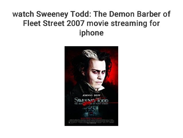 watch Sweeney Todd: The Demon Barber of Fleet Street 2007 movie