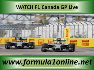 WATCH F1 Canada GP Live
www.formula1online.net
 