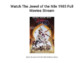 Watch The Jewel of the Nile 1985 Full
Movies Stream
Watch The Jewel of the Nile 1985 Full Movies Stream
 