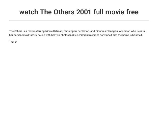 2 Watch The Others 2001 Full Movie Free The Others Is A Movie Starring Nicole Kidman Christopher Eccleston 2 Watch The Others 2001 Full Movie Free The Others Is A Movie Starring Nicole Kidman Christopher Eccleston