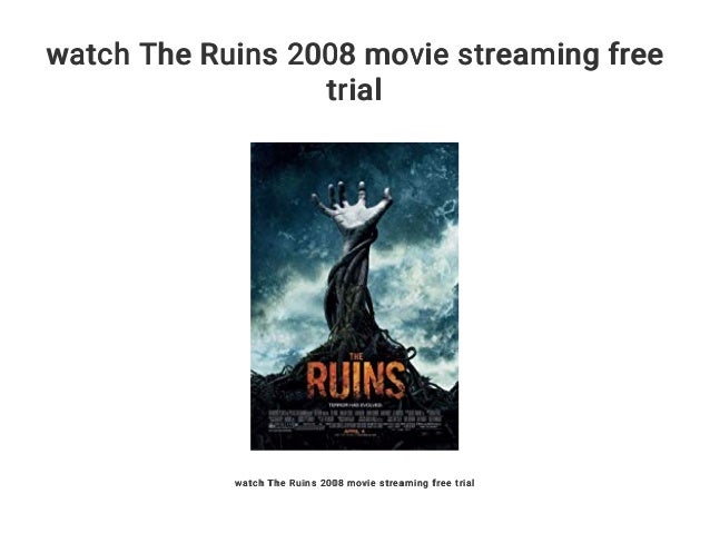 Watch The Ruins 2008 Movie Streaming Free Trial
