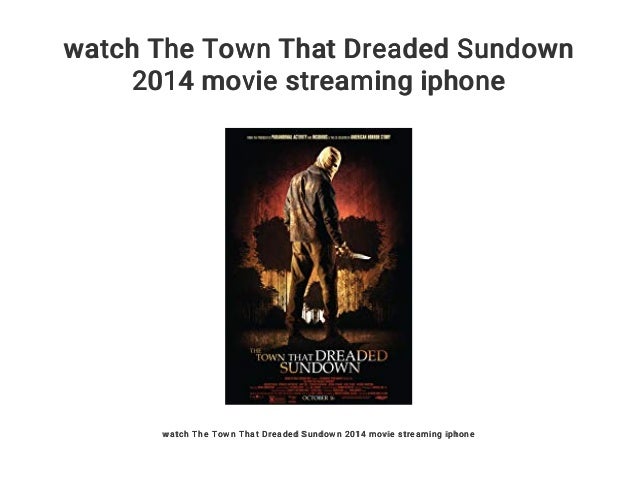 The Town That Dreaded Sundown 2014 Streaming watch The Town That Dreaded Sundown 2014 movie streaming iphone
