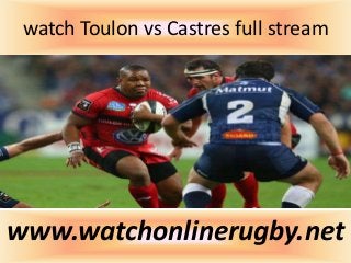 watch Toulon vs Castres full stream
www.watchonlinerugby.net
 