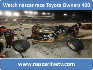 Watch Nascar Toyota Owners 400 on Fox