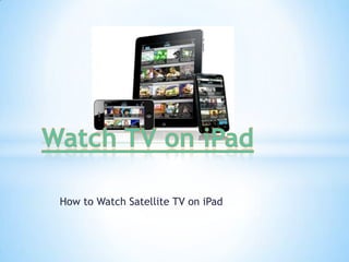 How to Watch Satellite TV on iPad Watch TV on iPad 
