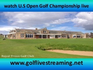 watch U.S Open Golf Championship live
www.golflivestreaming.net
 