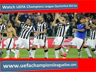 Watch uefa champions league quarterfinal 2015 live