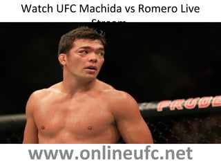 Watch UFC Machida vs Romero Live
Stream
www.onlineufc.net
 