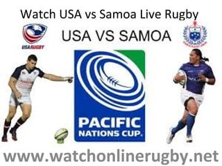 Watch USA vs Samoa Live Rugby
www.watchonlinerugby.net
 