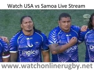 Watch USA vs Samoa Live Stream
www.watchonlinerugby.net
 