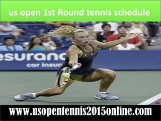 us open 1st Round tennis schedule
www.usopentennis2015online.com
 