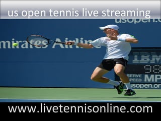 us open tennis live streaming
www.livetennisonline.com
 