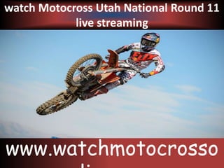 watch Motocross Utah National Round 11
live streaming
www.watchmotocrosso
 