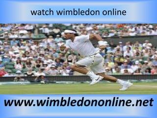 watch wimbledon online
www.wimbledononline.net
 