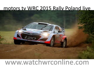 motors tv WRC 2015 Rally Poland live
www.watchwrconline.com
 
