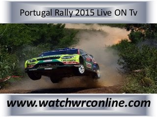 Portugal Rally 2015 Live ON Tv
www.watchwrconline.com
 