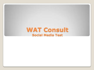 WAT Consult Social Media Test 