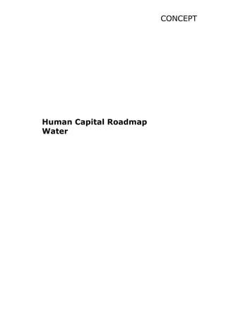 CONCEPT
Human Capital Roadmap
Water
 