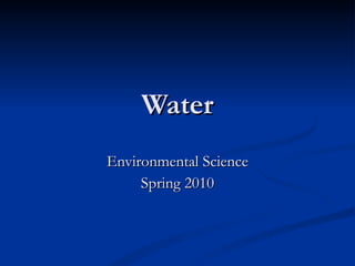 Water Environmental Science Spring 2010 