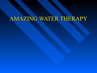 AMAZING WATER THERAPY
 